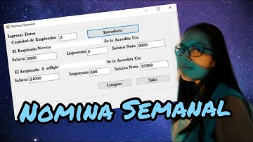 Nómina Semanal en Visual Basic | Norma Alejandra Vallecillo