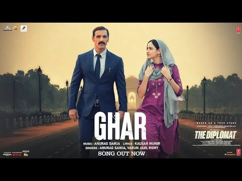 The Diplomat Ghar (Slowed+Reverb) John Abraham | Varun Jain, Romy, Anurag S |Sadia K| Bhushan Kumar