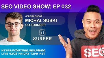 ▷ SEO Video Show: Episode 032 - Michał Suski Co-Founder @ Surfer - On-page SEO Software