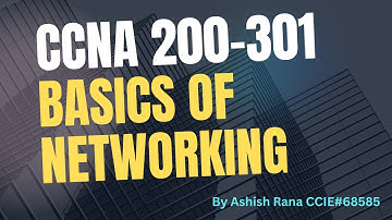 Ch 1 : CCNA 200-301: Basics of Networking || Ashish Rana
