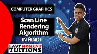 Scan Line Rendering Algorithm | Computer Graphics Lectures in Hindi