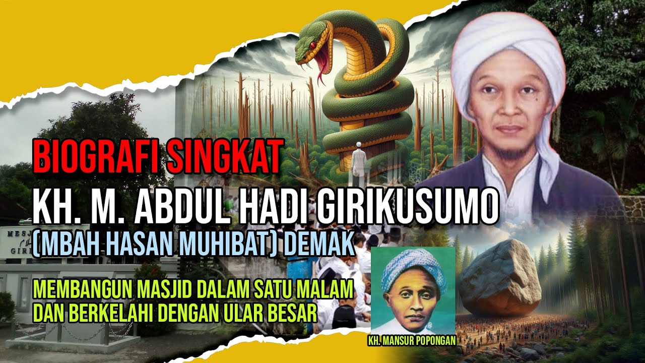 Biografi KH Abdul Hadi Giri Kusumo - membangun masjid dalam satu malam dan kisah adanya ular besar