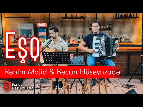 Rehim Majid & Becan Huseynzade - Eşq (Live Cover)