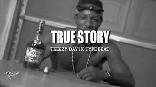Teeezy Day1K x ComptonAssTg Type Beat - True Story