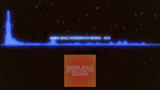 Amba Zali Mazi Daina DJ AUX DEMO 2019 NEW