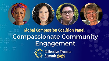 Compassionate Community Engagement | Global Compassion Coalition Panel | Collective Trauma Summit