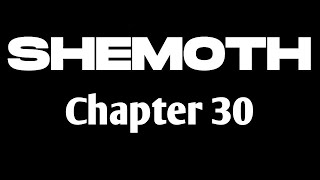 Shemoth (Exodus) 30 |  The Stage is Set | Yahuah's Deliverance is Coming | Yahuah's Plan Unfolds