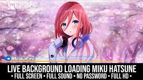 Live Background Loading Miku Nakano Go Toubun No Hanayome Full Screen Hd With Sound No Password MLBB
