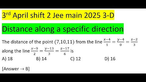 The distance of the point (7,10,11) from the line (x-4)/1=(y-4)/0=(z-2)/3 along the line (x-9)/2