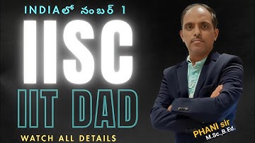 No. 1 college in India IISc details #PHANI sir