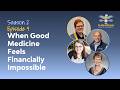 When Good Medicine Feels Financially Impossible
