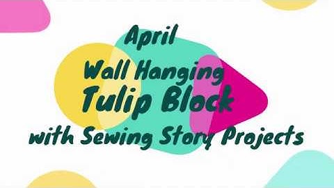 Block 1 Two Tulips for April Wall Hanging