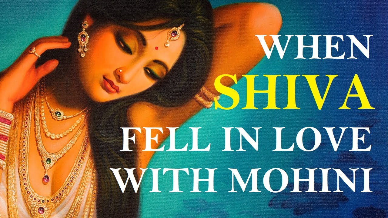 What Happened When Shiva Fell In Love With Vishnus Mohini Avatar