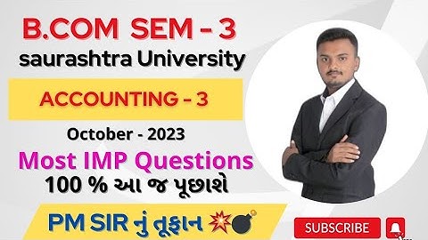 Saurashtra University ||B.Com Sem:3 || Sub : Accounting-1 || Most IMP SUM