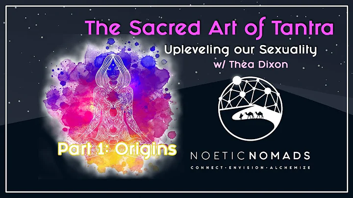 The Sacred Art of Tantra - Part ONE | Origins | Up...