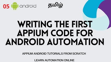 Appium tutorials | 05 | Writing the first Appium code | Android | Tamil