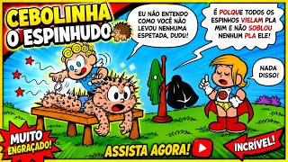 CEBOLINHA O ESPINHUDO🦔😱/ HISTÓRIAS EM QUADRINHOS/ QUADRINHOS TURMA DA MÕNICA