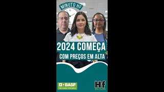 MINUTO HF: 2024 começa com preços altos ao produtor