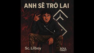 Anh Sẽ Trở Lại C.lilboy . Prod Kingmao Video Lyrics
