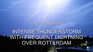 Intense Thunderstorm & Frequent Lightning - Stroboscoop Onweer boven Rotterdam - 6 September 2022