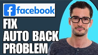 How To Fix Facebook App Auto Back Problem On iPhone iOS 18 (Full Guide)