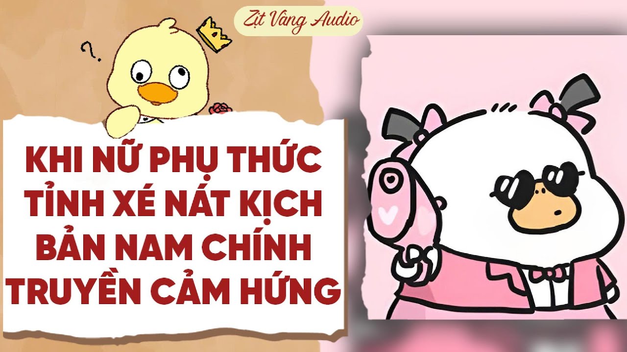 【Truyện Audio】KHI NỮ PHỤ THỨC TỈNH XÉ NÁT KỊCH BẢN NAM CHÍNH TRUYỀN CẢM HỨNG | Zịt Vàng Audio