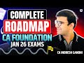 Complete Roadmap for CA Foundation Jan 26 / May 26 Exams | ICAI CA | Indresh Gandhi