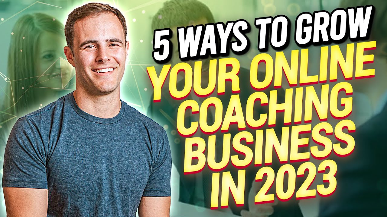 5 Ways to Grow An Online Coaching Business in 2024 (STEP-BY-STEP) - YouTube