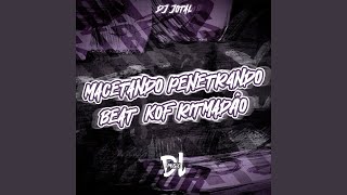 Macetando Penetr4ndo / Beat Kof Ritmadão