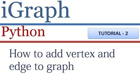 How to add vertices and edges to graph using igraph in python