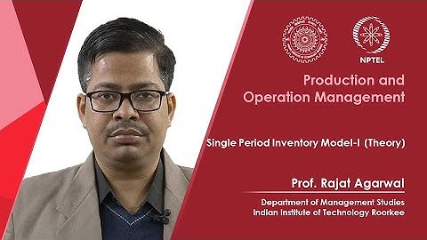 Lec 21- Single Period Inventory Model-I  (Theory)