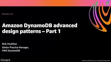 AWS re:Invent 2020: Amazon DynamoDB advanced design patterns – Part 1