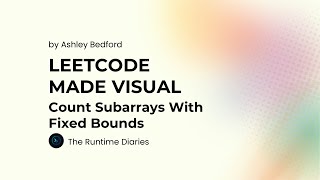 Count Subarrays with Fixed Bounds Explained | Day 12 of #30DaysofCode challenge with Educative