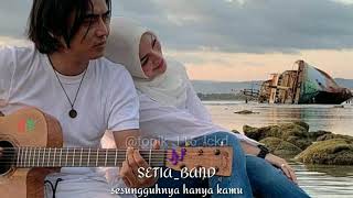 Download lagu #sesungguhnyahanyakamu #setiaband #lagubaru SESUNGGUHNYA HANYA KAMU ||SETIA BAND || setia band 2020