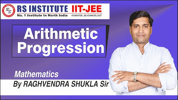 ARITHMETIC PROGRESSION(LEC-01)MATHEMATICS BY RAGHVENDRA SHUKLA SIR ||BEST IIT COACHING IN KANPUR