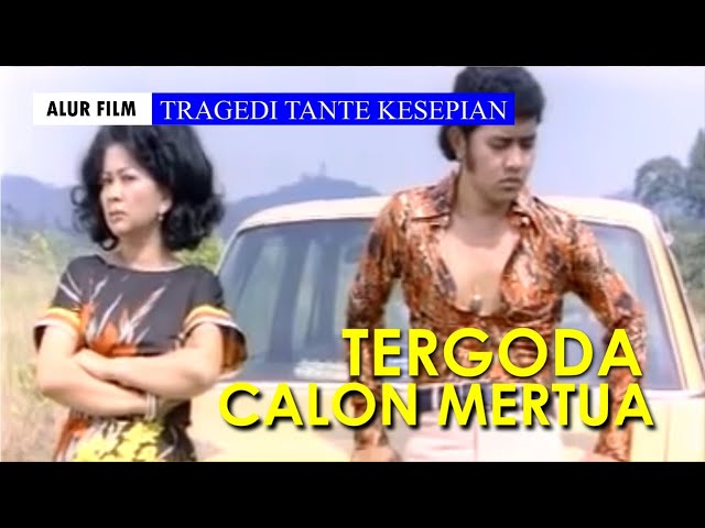 TERGIUR CALON MERTUA || Alur Film: Tragedi Tante Kesepian (1976) class=