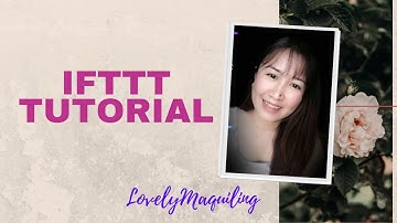 IFTTT Tutorial - How to Automate using IFTTT?