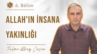 Allah’ın İnsana Yakınlığı | Kur’an’dan Hisse 2024 (6.Bölüm)