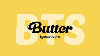 BTS - “Butter“ female cover | lyssavcovers [LYRICS]