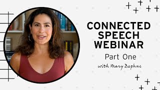 Connected Speech: Improve Your Pronunciation and Sound More Natural in English [WEBINAR]