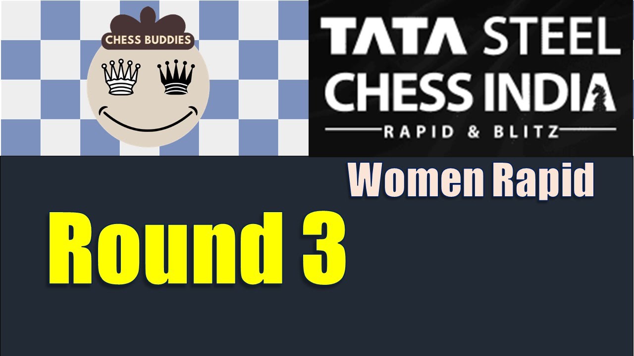 ROUND 3 || Tata Steel Chess India 2026 - Women Rapid 