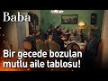 Baba | Bir Gecede Bozulan Mutlu Aile Tablosu!