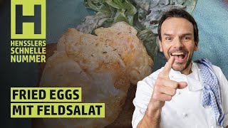 Schnelles Fried Eggs mit Feldsalat Rezept von Steffen Henssler
