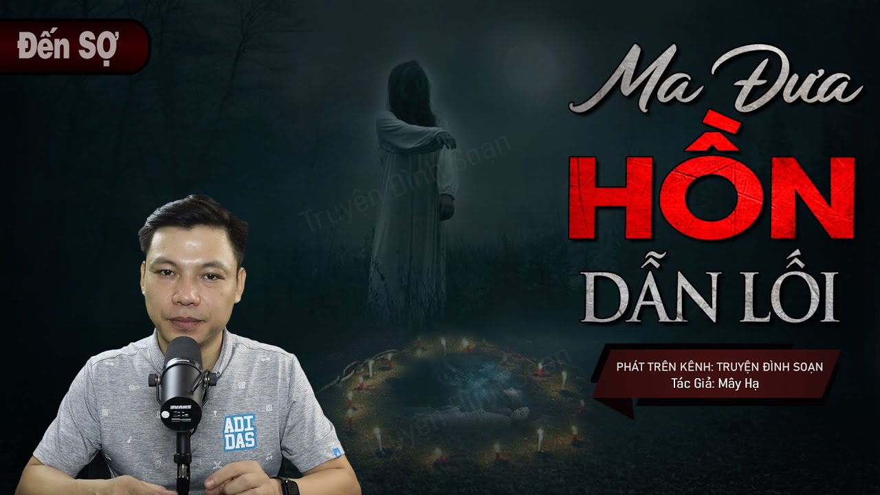 Ma Đưa Hồn Dẫn Lối - Truyện Ma Có Thật Về Vong Chết Đường Báo Oán Mc Đình Soạn Kể