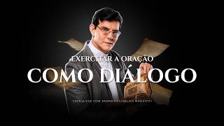 CATEQUESE | EXERCITAR A ORAÇÃO COMO DIÁLOGO | @PadreManzottiOficial
