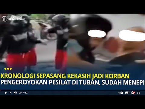 Kronologi Sepasang Kekasih Jadi Korban Pengeroyokan Pesilat di Tuban, Sudah Menepi Masih Jadi Target