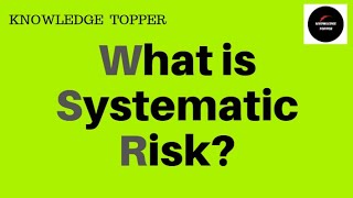 Systematic Risk | What is Systematic Risk | Systematic Risk Example | Systematic Risk Explained
