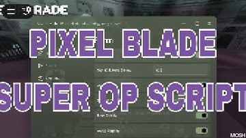 Pixel blade OP script | ROBLOX MOBILE | Auto farm, auto finish raid, kill aura, all abilities & more