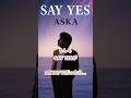 SAY YESがもしもASKAソロだったら....どんな感じ❓CHAGE氏の偉大さが分かっただけでした❗️#ASKA #SAYYES #101回目のプロポーズ  #チャゲアス  #shorts