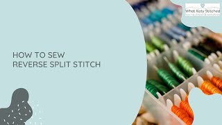 How to sew reverse split stitch  | Embroidery Stitches Library